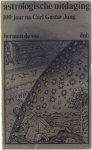 Herman de Vos C. G. Jung - Astrologische uitdaging : ter gelegenheid van de honderdste verjaardag van Carl Gustav Jung (1875-1975) Herman de Vos C. G. Jung - Astrologische uitdaging : ter gelegenheid van de honderdste verjaardag van Carl Gustav Jung (1875-1975)