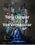 Laurent Busine, Denis Gielen - Tony Oursler vox vernacular, an anthology