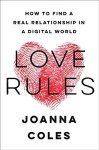 Joanna Coles - Love Rules How to find a real relationship in a digital world