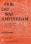 R.B. Evenhuis - Ook dat was Amsterdam - Vierde deel R.B. Evenhuis - Ook dat was Amsterdam - Vierde deel
