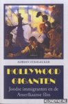 Stahlecker, Adrian - Hollywood Giganten. Joodse immigranten en de Amerikaanse film