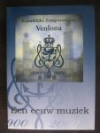 Timmermans, Wim - 100 jaar koninklijke zangverening Venlona. Een eeuw muziek 1900- 2000  Venlo