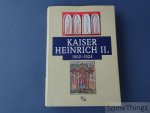 Josef Kirmeier et al. - Kaiser Heinrich II. 1002-1024.