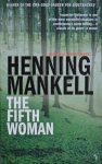 Mankell, Henning - Fifth Woman / A Kurt Wallander Mystery