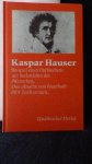 Feuerbach, Anselm von, - Kaspar Hauser. Beispiel eines Verbrechens am Seelenleben des Menschen.