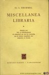 BRUMMEL, L. - Miscellanea libraria. Opstellen over boek- en bibliotheekwezen ter gelegenheid van zijn 60e verjaardag aan de schrijver aangeboden door vakgenoten en vrienden.