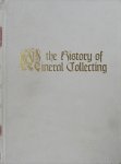 Wilson, Wendel E. - The history of mineral collecting 1530-1799. With note on twelve hundred early mineral collectors