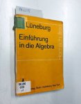 Lüneburg, Heinz: - Einführung in die Algebra (Hochschultext)