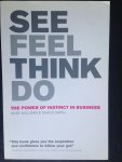 Milligan, Andy & Shaun Smith - See Feel Think Do, The power of instinct in business