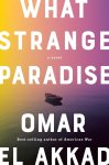 El Akkad, Omar - What Strange Paradise El Akkad, Omar - What Strange Paradise
