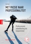 Bertus Leijenhorst - Met passie naar professionaliteit Professionele ontwikkeling tot hulpverlener