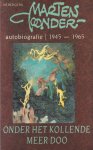 Toonder, Marten - Onder het kollende meer Doo. Autobiografie Deel III 1945-1965 Toonder, Marten - Onder het kollende meer Doo. Autobiografie Deel III 1945-1965