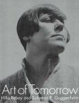 Barnett, Vivian E. a.o. - Art of tomorrow : Hilla Rebay and Solomon R. Guggenheim