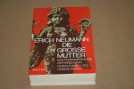 Erich Neumann - Die grosse Mutter -- Eine Phänomenologie der weiblichen Gestaltungen des unbewussten