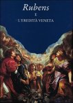 Giuseppe Maria Pilo - Rubens e l'eredita veneta