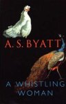 Antonia Susan Byatt - A Whistling Woman