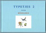 Mikeleko - Typetjes / 2 / Typetjes / 2