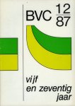 CREMERS, Geert / WITT, Albert de / KONING, Frits (redactie) - BVC 12/87 vijf en zeventig jaar. (Beekse Voetbalclub)