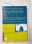 Opielka, Michael: - Grundrente in Deutschland: Sozialpolitische Analysen (Perspektiven Der Sozialpolitik) (Perspektiven der Sozialpolitik, 6, Band 6) :