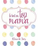 Alina de Boer - Je bent een top-mama!
