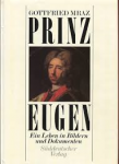 Mraz, Gottfried - PRINZ EUGEN - Ein Leben in Bildern und Dokumenten