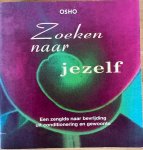 Osho Bhagwan Shree Rajneesh) - ZOEKEN NAAR JEZELF. Een zengids naar bevrijding uit conditionering en gewoonte. Osho Bhagwan Shree Rajneesh) - ZOEKEN NAAR JEZELF. Een zengids naar bevrijding uit conditionering en gewoonte.