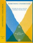 Westerweel, Bart & Theo D'haen (editors) - Something understood: Studies in Anglo-Dutch literary translation