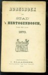 J Klaassens - Adresboek der stad 's-Hertogenbosch, voor het jaar 1870