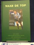 Graaf, Aad van der , Leo Hoogerwerf, Loek Laurmann, Lies Mast en Peter Wildschut (redactie) - Naar de Top , 60 jaar Amateurvoetbal KNVB op zaterdag 1941-2001