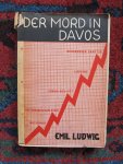 Ludwig, Emil - DER MORD IN DAVOS