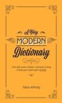 Tobias Anthony - A Very Modern Dictionary Tobias Anthony - A Very Modern Dictionary