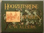 ALLERS, Christian Wilhelm - Hochzeitsreise nach Italien.