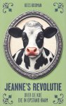 Kooman, Kees - Jeanne`s revolutie. Over de koe die in opstand kwam