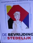 Schippers, K./  Daan Remmerts de Vries - De Bevrijding van Stedelijk