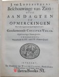 Lodenstein [Lodensteyn, Lodensteijn], Jodocus van - Beschouwinge van Zion: ofte Aandagten en Opmerckingen over de tegenwoordigen toestand van 't Gereformeerde Christen Volck. Gestelt in eenige t'Samen-spraken. Den III. Druck. BEVAT met aparte titel: J. van Lodensteyns, Geestelicke Gedagten, Na ...