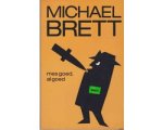 Michael Brett - Mes goed al goed Michael Brett - Mes goed al goed