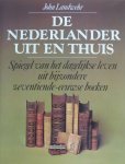 J. Landwehr - De Nederlander uit en thuis Spiegel van het dagelijkse leven uit bijzondere zeventiende-eeuwse boeken