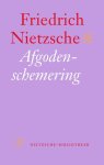 Friedrich Nietzsche - Afgodenschemering