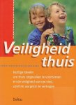  - Veiligheid thuis. Nuttige ideeën om thuis ongevallen te voorkomen en de veiligheid van uw kind, uzelf en uw gezin te verhogen.