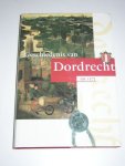 Herwaarden, Jan van Boer, Dick de  Kan. Fred van  Verhoeven, Gerrit (red) - Geschiedenis van Dordrecht tot 1572 ( deel 1 )