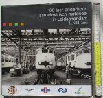 Jans, L.N.H. - 100 jaar onderhoud aan elektrisch materieel in Leidschendam
