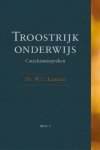 Ds. W.C. Lamain - Lamain, Ds. W.C.-Troostrijk onderwijs; Catechismuspreken (nieuw)