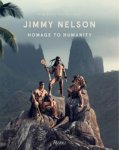 Nelson, Jimmy - Jimmy Nelson. Homage to Humanity.