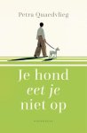 Petra Quaedvlieg - Je Hond Eet Je Niet Op