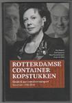 Kuipers, Bart, Koppenol, Dirk, Paardenkooper, Klara, Driel, Hugo van - Rotterdamse Containerkopstukken  Honderd jaar containermainport Rotterdam: 1966-2066