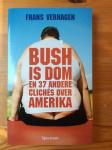 Frans Verhagen - Bush is dom en 37 andere cliches over Amerika