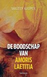 Walter Kasper - De boodschap van Amoris Laetitia