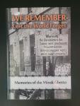 Krapina, Maya, Trachtenberg, Vladimir, Reizman, Frieda - We Remember Lest the World Forget / Memories of the Minsk Ghetto