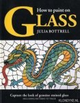 Bottrell, Julia - How to paint on glass