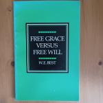 Best, W.E. - Free grace versus free will